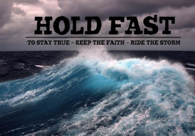 STAND FIRM - HOLD FAST!
