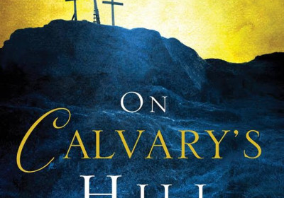 On Calvary's Hill ~ Introduction