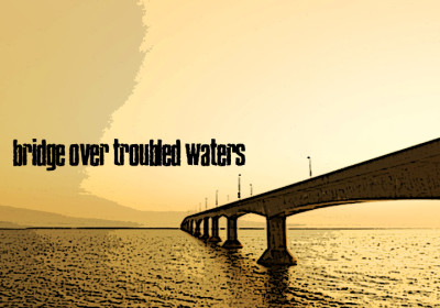  Bridging Troubled Waters