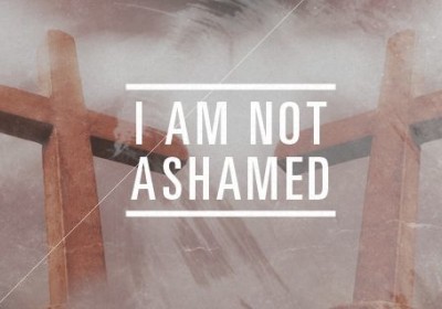 Be Not Ashamed!#