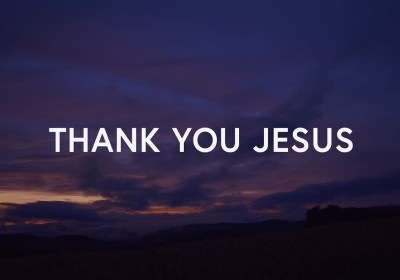 THANK YOU JESUS FOR ALWAYS BEING THERE!
